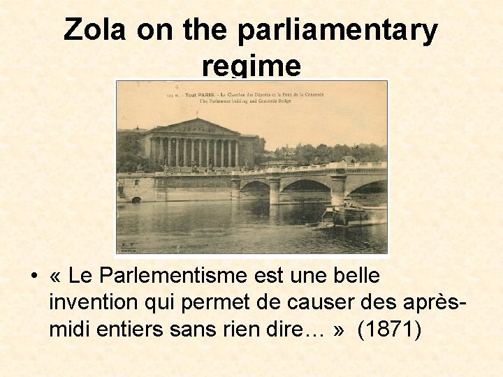 Zola on the parliamentary regime • « Le Parlementisme est une belle invention qui