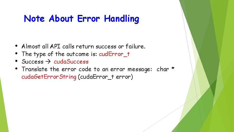 Note About Error Handling • • Almost all API calls return success or failure.