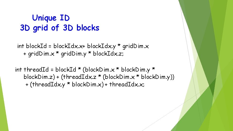 Unique ID 3 D grid of 3 D blocks int block. Id = block.