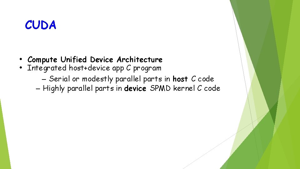 CUDA • Compute Unified Device Architecture • Integrated host+device app C program – Serial