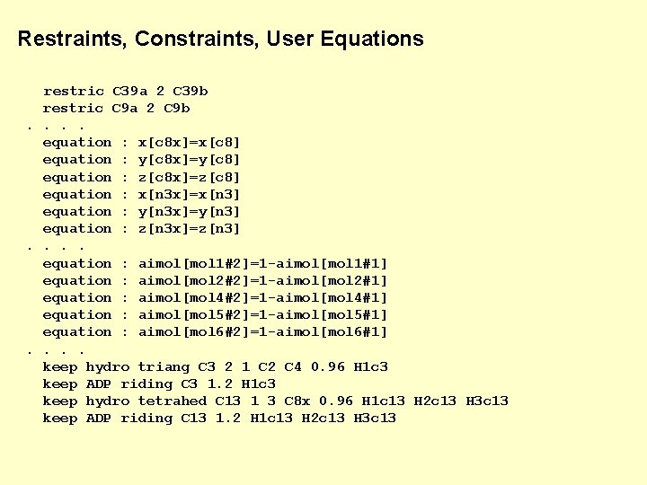 Restraints, Constraints, User Equations restric C 39 a 2 C 39 b restric C