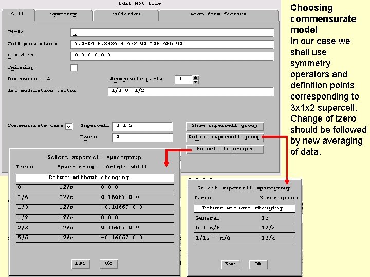 Choosing commensurate model In our case we shall use symmetry operators and definition points