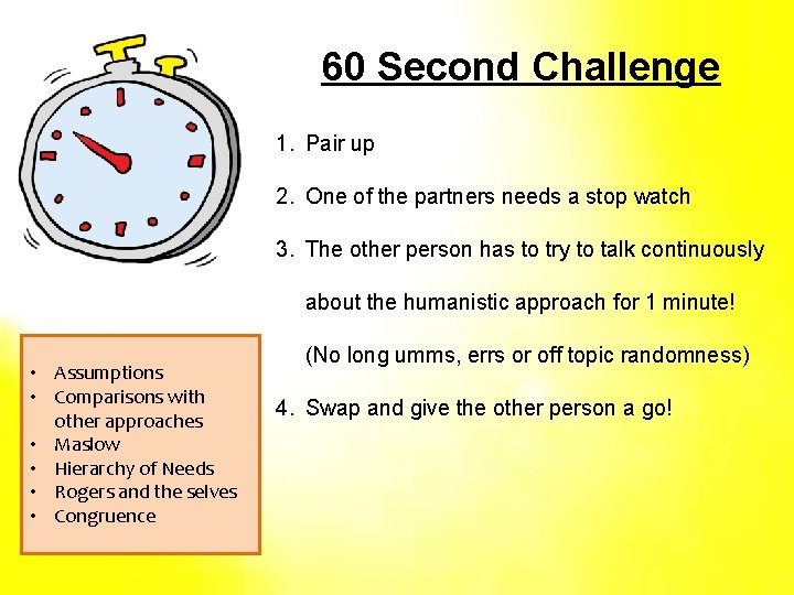 60 Second Challenge 1. Pair up 2. One of the partners needs a stop