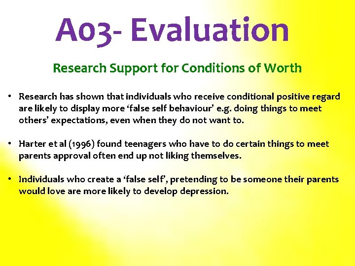 A 03 - Evaluation Research Support for Conditions of Worth • Research has shown