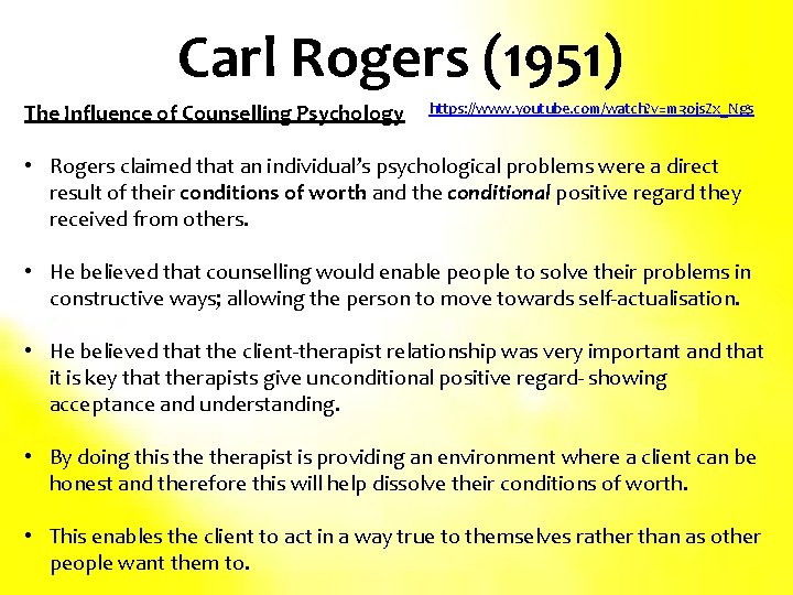 Carl Rogers (1951) The Influence of Counselling Psychology https: //www. youtube. com/watch? v=m 30