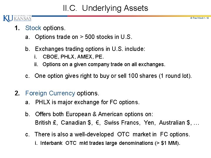 II. C. Underlying Assets © Paul Koch 1 -10 1. Stock options. a. Options