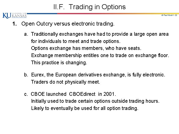 II. F. Trading in Options © Paul Koch 1 -22 1. Open Outcry versus