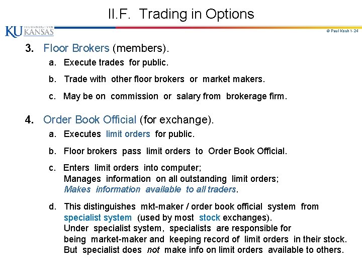 II. F. Trading in Options © Paul Koch 1 -24 3. Floor Brokers (members).