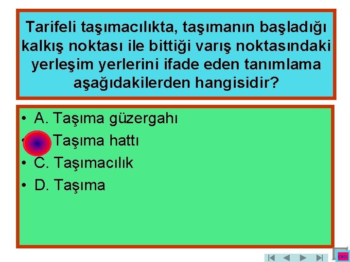 Tarifeli taşımacılıkta, taşımanın başladığı kalkış noktası ile bittiği varış noktasındaki yerleşim yerlerini ifade eden