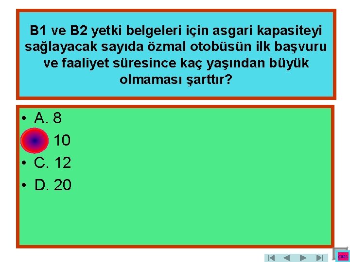 B 1 ve B 2 yetki belgeleri için asgari kapasiteyi sağlayacak sayıda özmal otobüsün