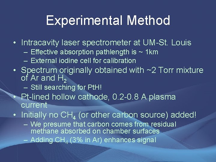 Experimental Method • Intracavity laser spectrometer at UM-St. Louis – Effective absorption pathlength is