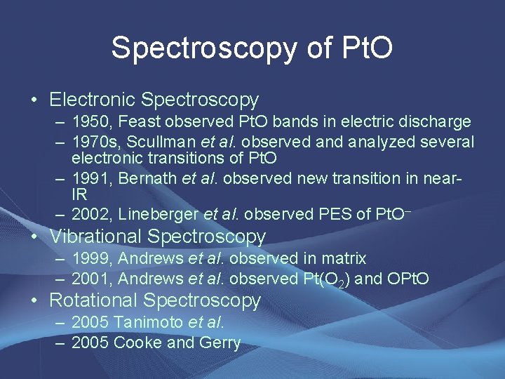 Spectroscopy of Pt. O • Electronic Spectroscopy – 1950, Feast observed Pt. O bands