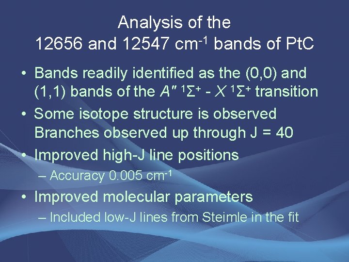Analysis of the 12656 and 12547 cm-1 bands of Pt. C • Bands readily