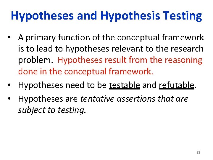 Hypotheses and Hypothesis Testing • A primary function of the conceptual framework is to Hypotheses and Hypothesis Testing • A primary function of the conceptual framework is to