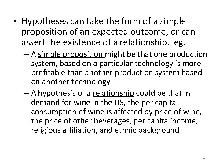 • Hypotheses can take the form of a simple proposition of an expected • Hypotheses can take the form of a simple proposition of an expected