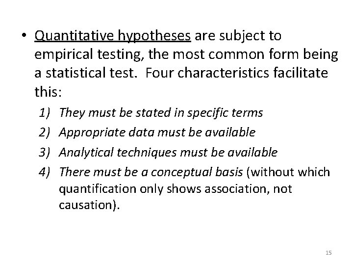 • Quantitative hypotheses are subject to empirical testing, the most common form being • Quantitative hypotheses are subject to empirical testing, the most common form being