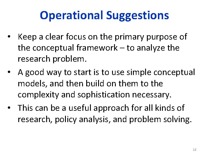 Operational Suggestions • Keep a clear focus on the primary purpose of the conceptual Operational Suggestions • Keep a clear focus on the primary purpose of the conceptual
