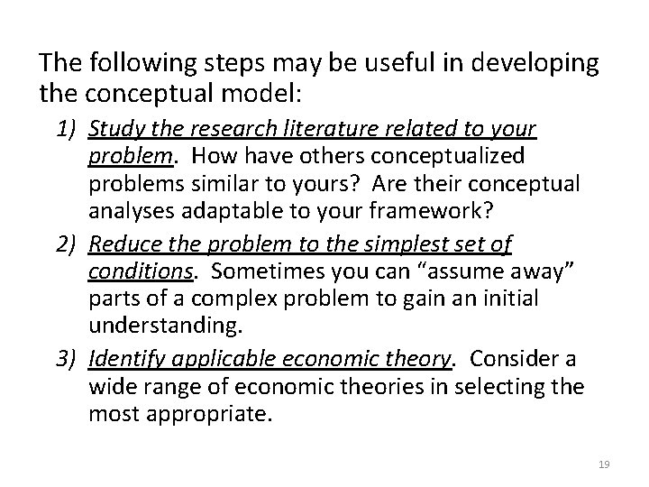 The following steps may be useful in developing the conceptual model: 1) Study the The following steps may be useful in developing the conceptual model: 1) Study the