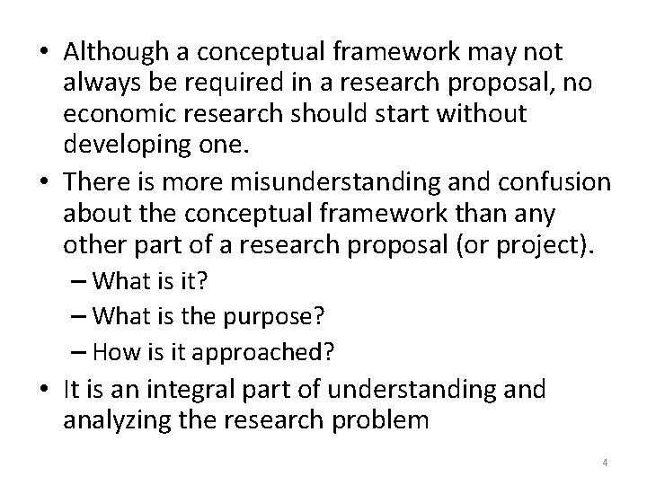 • Although a conceptual framework may not always be required in a research • Although a conceptual framework may not always be required in a research