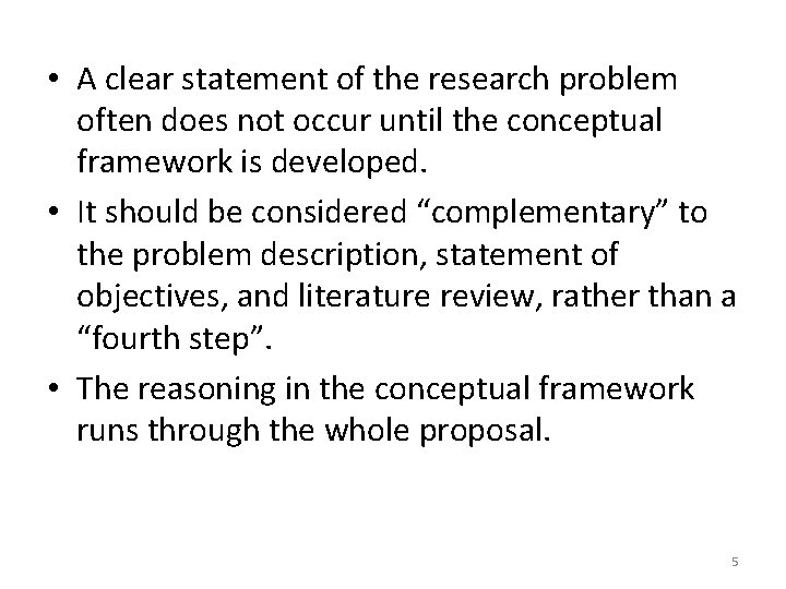 • A clear statement of the research problem often does not occur until • A clear statement of the research problem often does not occur until