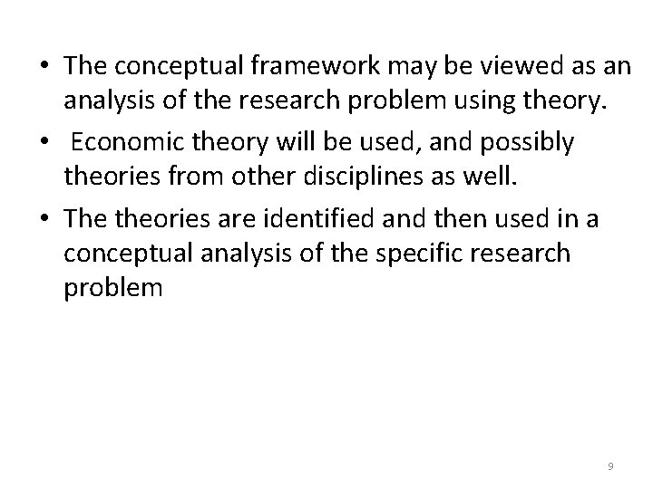 • The conceptual framework may be viewed as an analysis of the research • The conceptual framework may be viewed as an analysis of the research