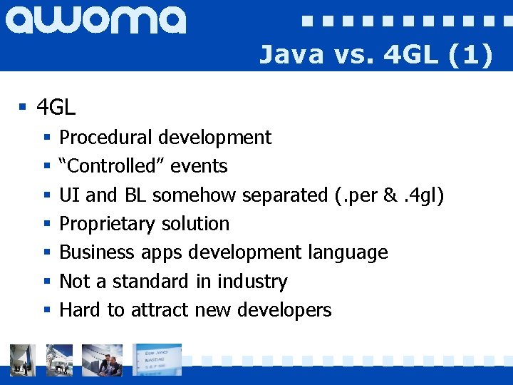 Java vs. 4 GL (1) § 4 GL § § § § Procedural development