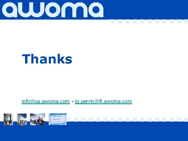 Thanks info@us. awoma. com - jg. perrin@fr. awoma. com 