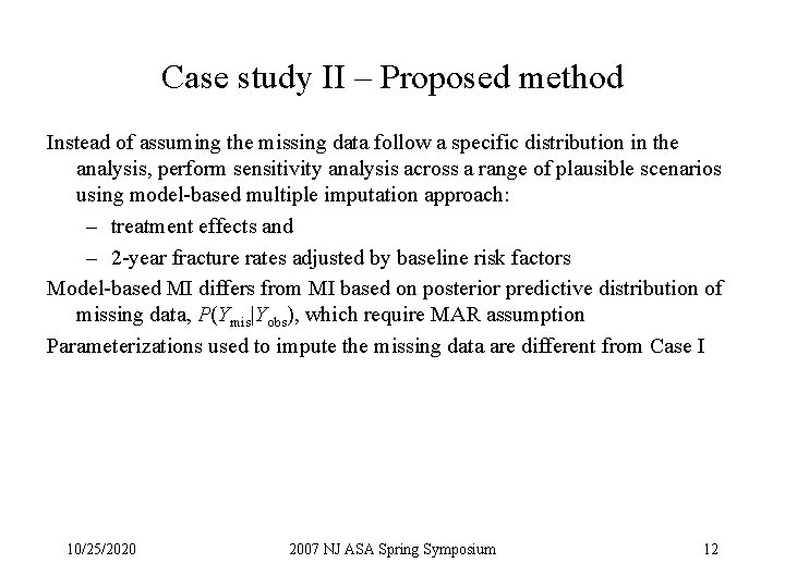 Case study II – Proposed method Instead of assuming the missing data follow a Case study II – Proposed method Instead of assuming the missing data follow a