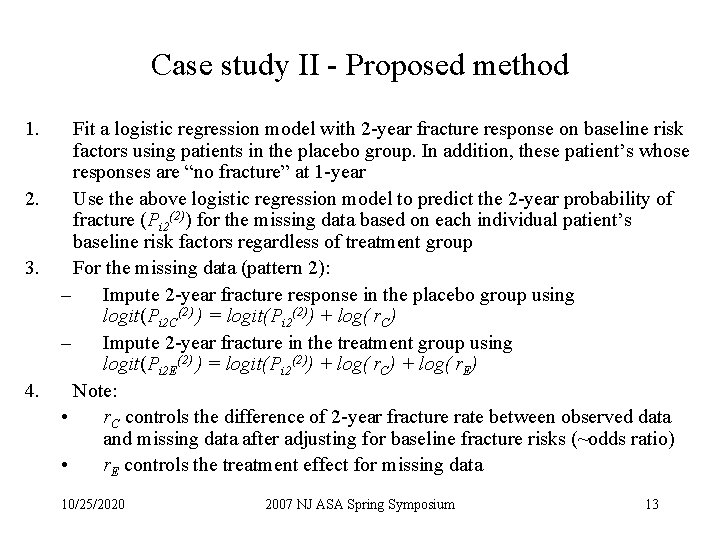 Case study II - Proposed method 1. 2. 3. 4. Fit a logistic regression Case study II - Proposed method 1. 2. 3. 4. Fit a logistic regression