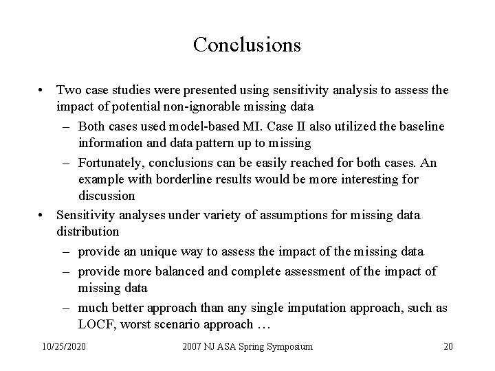 Conclusions • Two case studies were presented using sensitivity analysis to assess the impact Conclusions • Two case studies were presented using sensitivity analysis to assess the impact