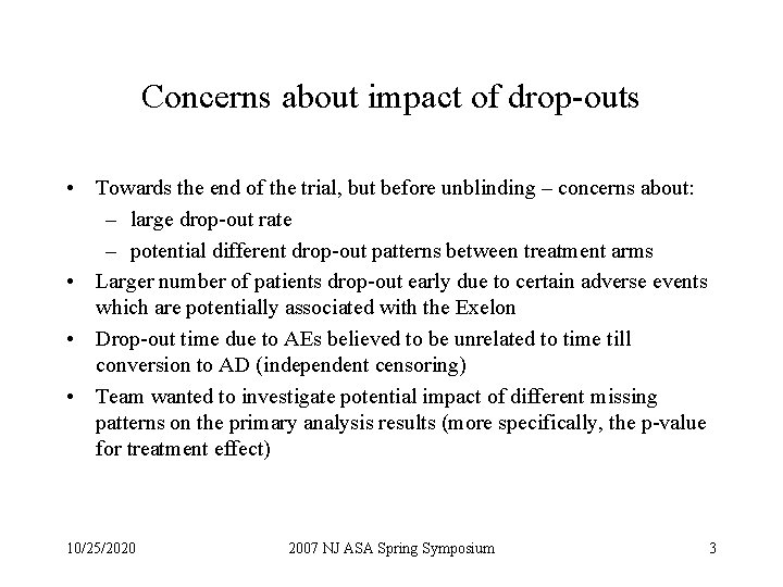 Concerns about impact of drop-outs • Towards the end of the trial, but before Concerns about impact of drop-outs • Towards the end of the trial, but before