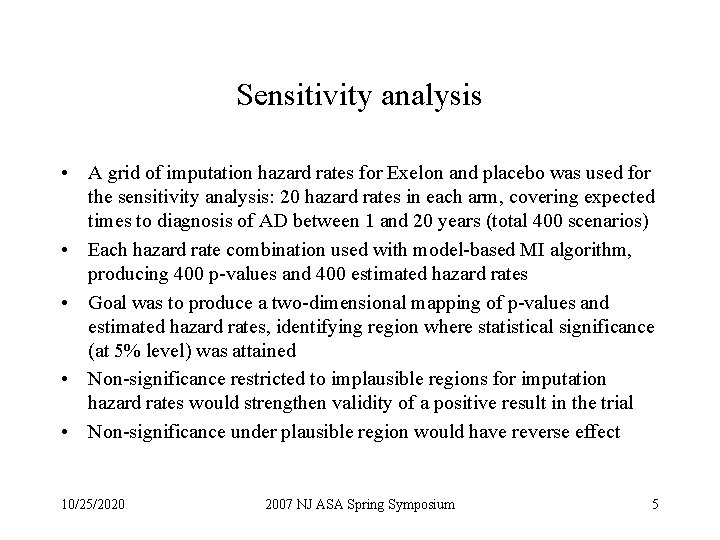 Sensitivity analysis • A grid of imputation hazard rates for Exelon and placebo was Sensitivity analysis • A grid of imputation hazard rates for Exelon and placebo was