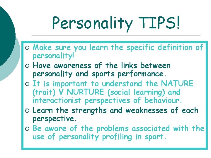 Personality TIPS! ¡ ¡ ¡ Make sure you learn the specific definition of personality!