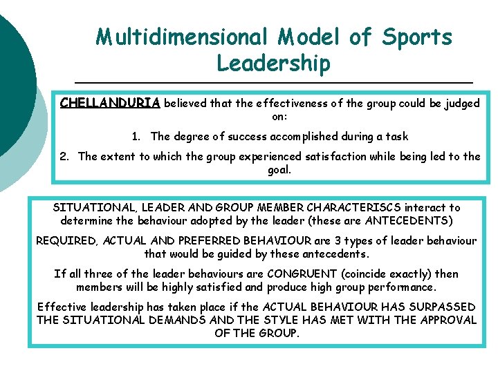 Multidimensional Model of Sports Leadership CHELLANDURIA believed that the effectiveness of the group could