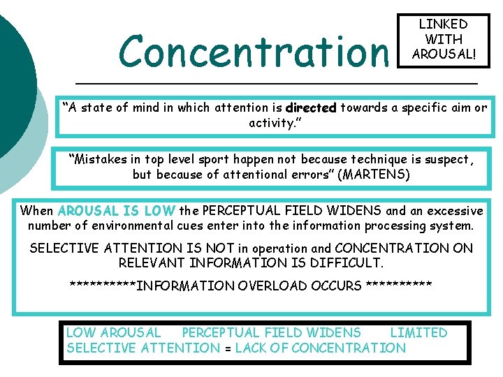 Concentration LINKED WITH AROUSAL! “A state of mind in which attention is directed towards