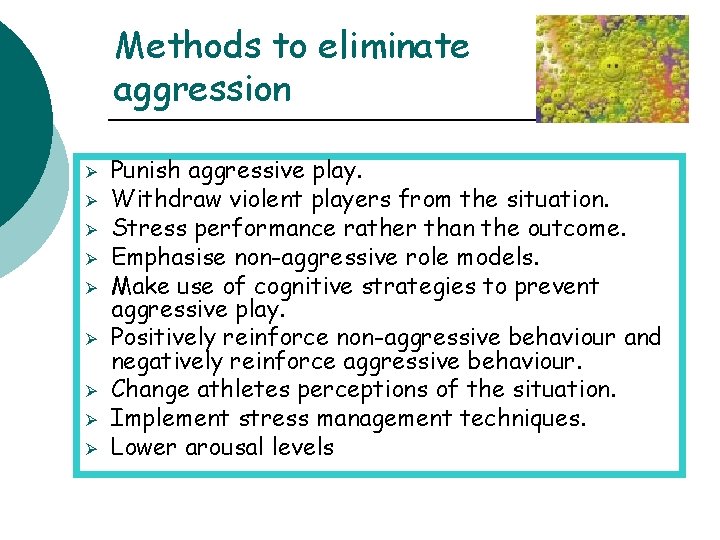 Methods to eliminate aggression Ø Ø Ø Ø Ø Punish aggressive play. Withdraw violent