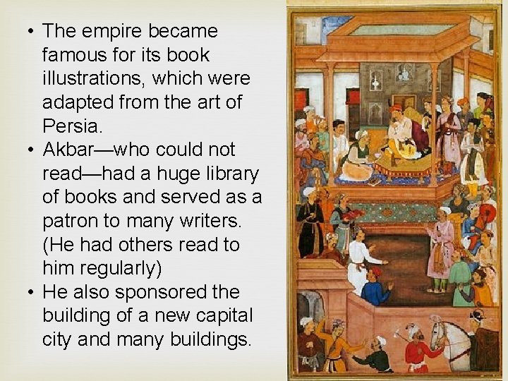  • The empire became famous for its book illustrations, which were adapted from