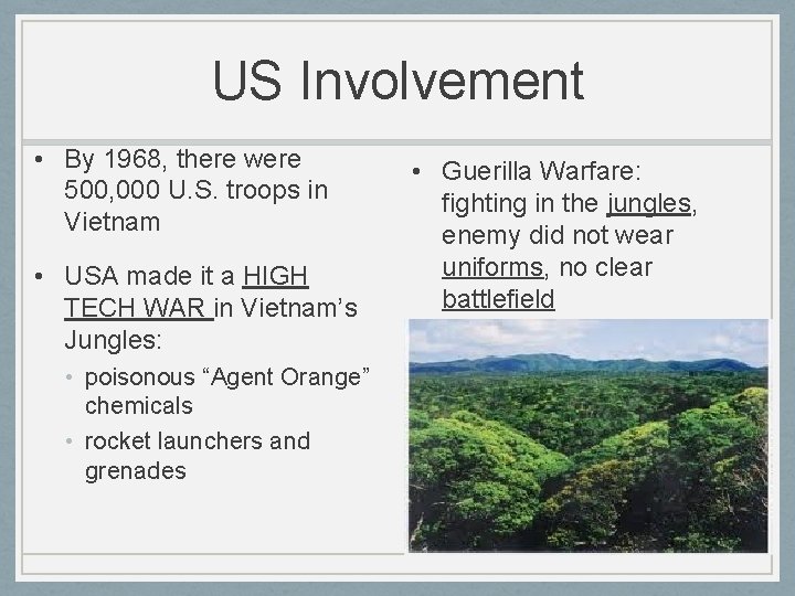 US Involvement • By 1968, there were 500, 000 U. S. troops in Vietnam