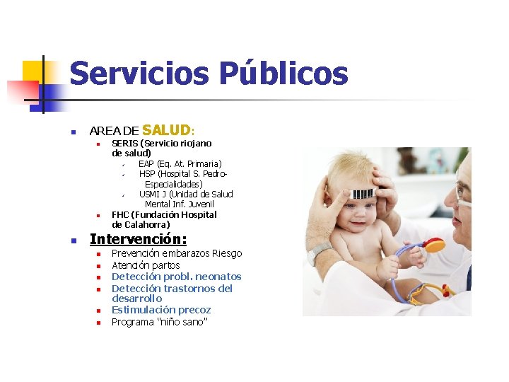 Servicios Públicos n AREA DE SALUD: n n n SERIS (Servicio riojano de salud)