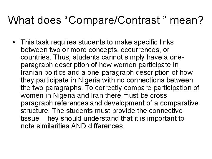What does “Compare/Contrast ” mean? • This task requires students to make specific links