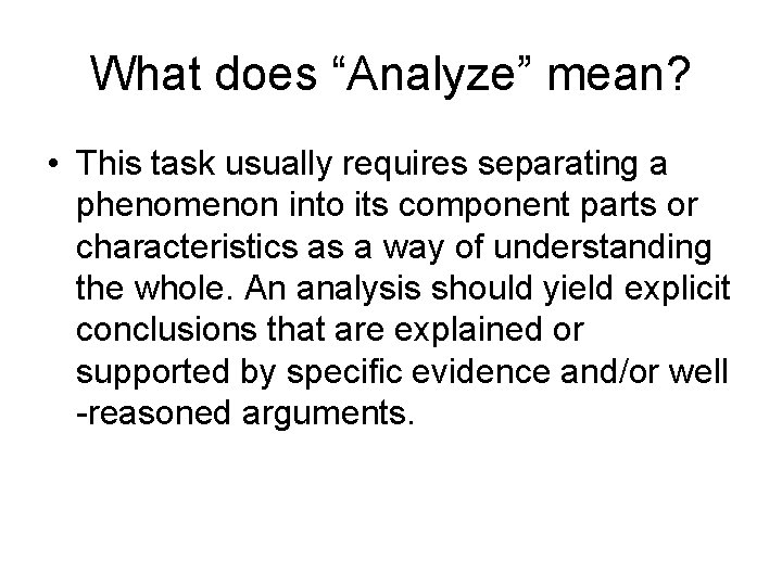 What does “Analyze” mean? • This task usually requires separating a phenomenon into its