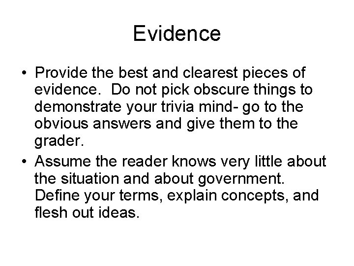 Evidence • Provide the best and clearest pieces of evidence. Do not pick obscure