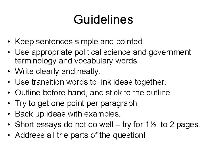 Guidelines • Keep sentences simple and pointed. • Use appropriate political science and government