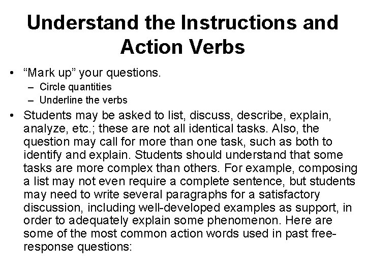 Understand the Instructions and Action Verbs • “Mark up” your questions. – Circle quantities