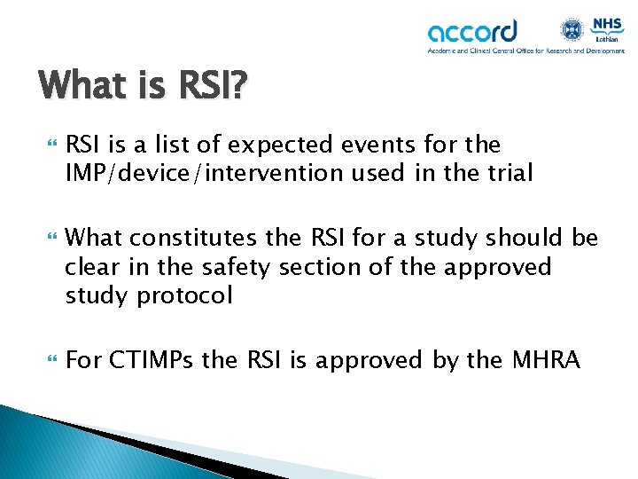 What is RSI? RSI is a list of expected events for the IMP/device/intervention used
