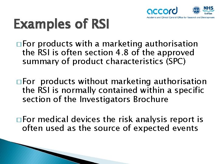 Examples of RSI � For products with a marketing authorisation the RSI is often
