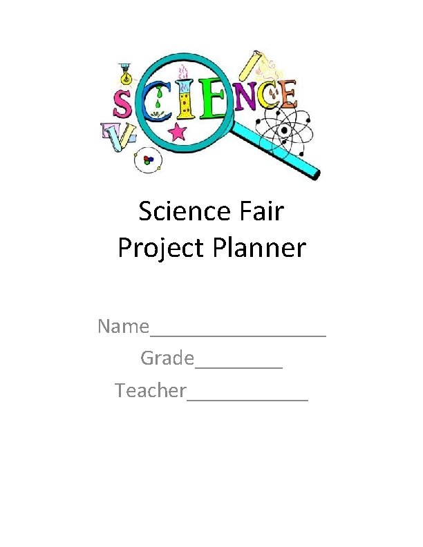 Science Fair Project Planner Name Grade Teacher 120