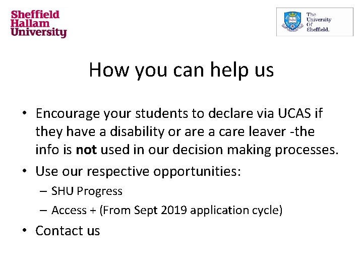 How you can help us • Encourage your students to declare via UCAS if