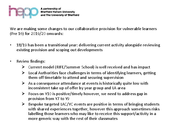  We are making some changes to our collaborative provision for vulnerable learners (Pre