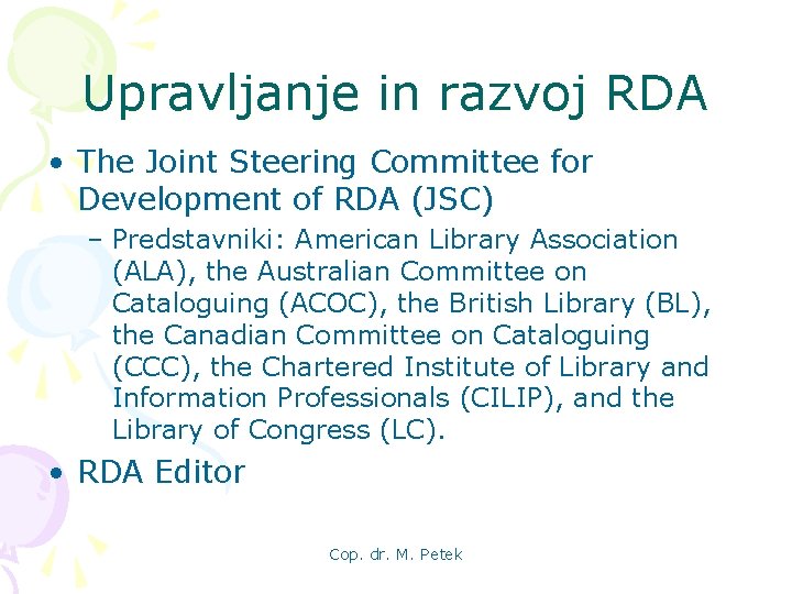 Upravljanje in razvoj RDA • The Joint Steering Committee for Development of RDA (JSC)